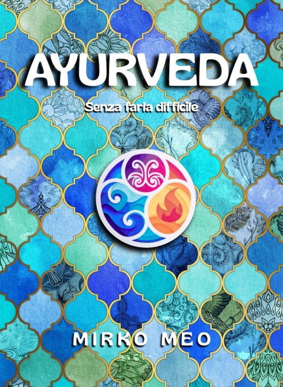 Ayurveda — Senza farla difficile